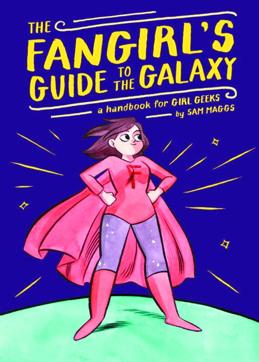 FANGIRL'S GUIDE TO GALAXY HANDBOOK FOR GIRL GEEKS HC