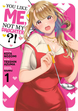 You Like Me, Not My Daughter? Vol. 1 (Mature Readers 18+)