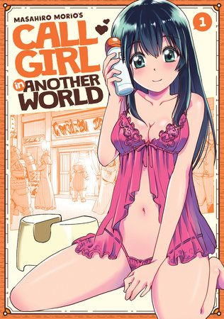 Call Girl in Another World Vol. 1 (Mature Readers 18+)