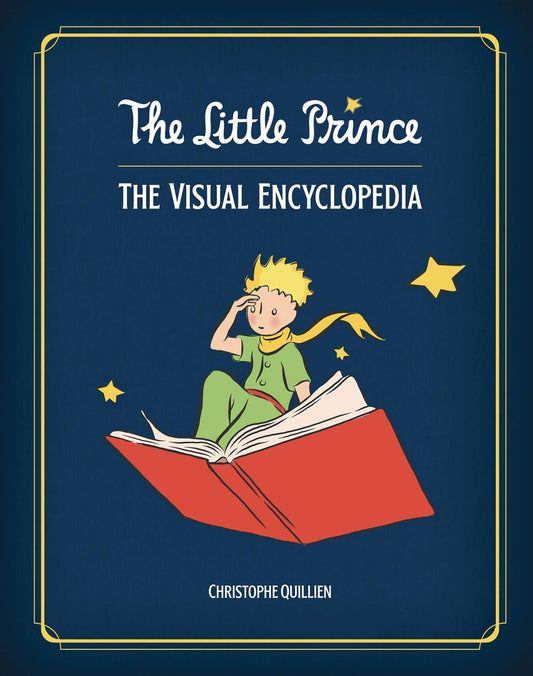 LITTLE PRINCE: THE VISUAL ENCYCLOPEDIA HC