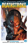 DEATHSTROKE (Rebirth) VOL 01 THE PROFESSIONAL