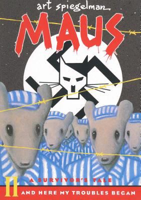 MAUS A SURVIVOR'S TALE VOL 02: AND HERE MY TROUBLES BEGAN
