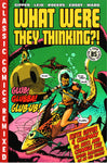 WHAT WERE THEY THINKING?! VOL 01