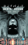 BATMAN: DEATH BY DESIGN (Deluxe Edition) HC