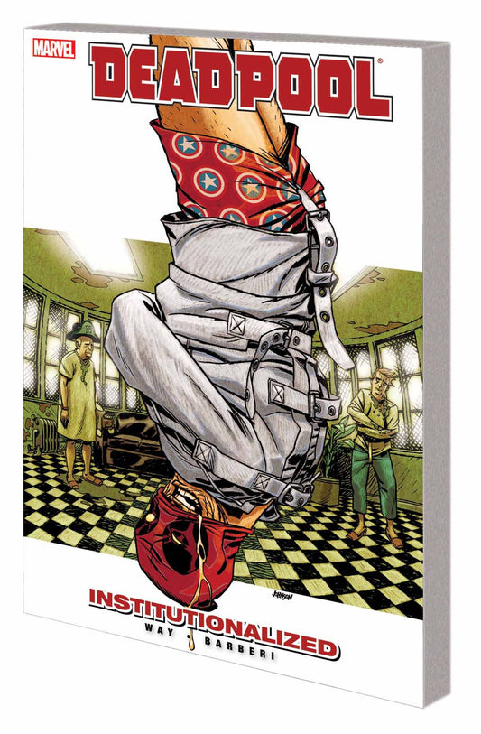 DEADPOOL (2008) VOL 09: INSTITUTIONALIZED