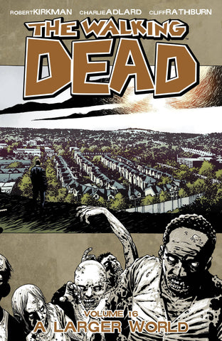 WALKING DEAD VOL 16: A LARGER WORLD (MR)