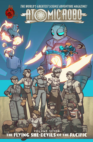 ATOMIC ROBO VOL 07: THE FLYING SHE-DEVILS OF THE PACIFIC
