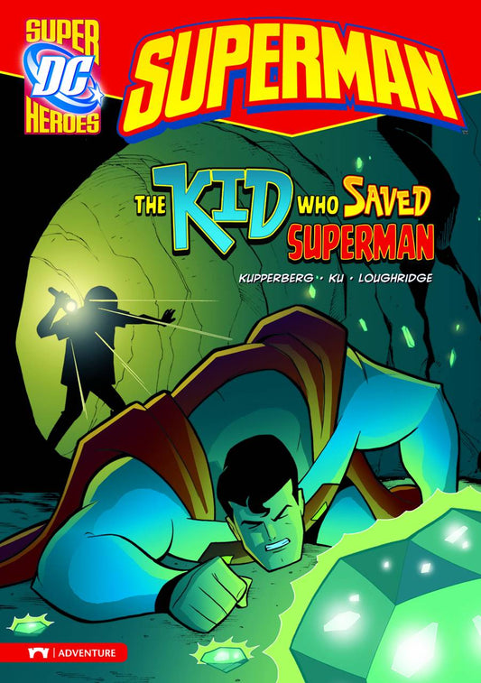 DC SUPER HEROES SUPERMAN: THE KID WHO SAVED SUPERMAN (YR)