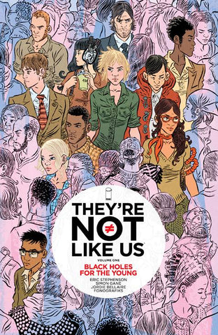 THEY'RE NOT LIKE US VOL 01: BLACK HOLES FOR THE YOUNG (MR)