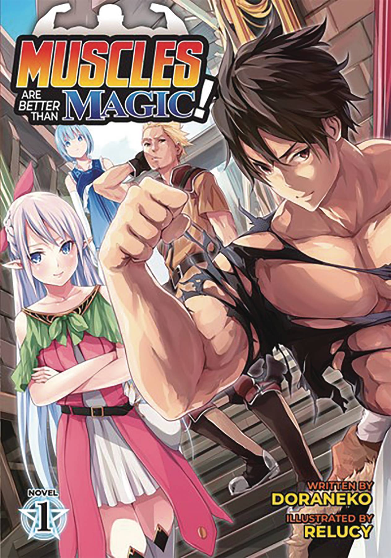 MUSCLES ARE BETTER THAN MAGIC! VOL 01 Light Novel