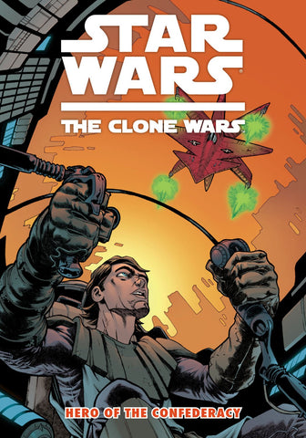 STAR WARS THE CLONE WARS: HERO OF THE CONFEDERACY Digest